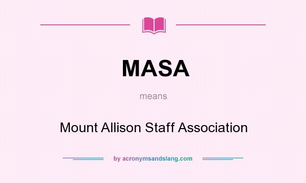 What does MASA mean? It stands for Mount Allison Staff Association