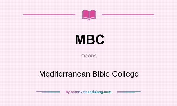 What does MBC mean? It stands for Mediterranean Bible College
