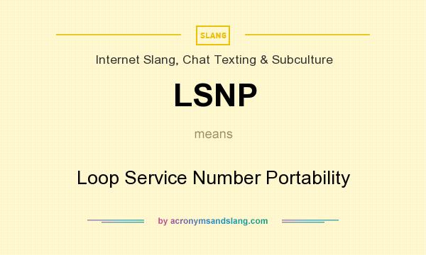 What does LSNP mean? It stands for Loop Service Number Portability