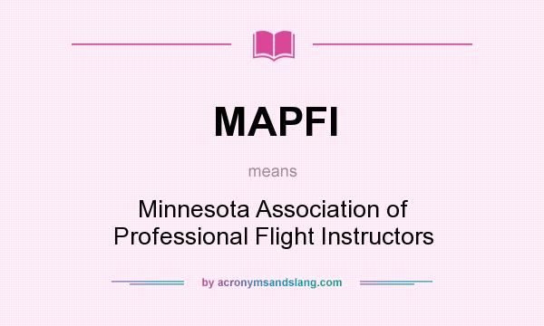 What does MAPFI mean? It stands for Minnesota Association of Professional Flight Instructors