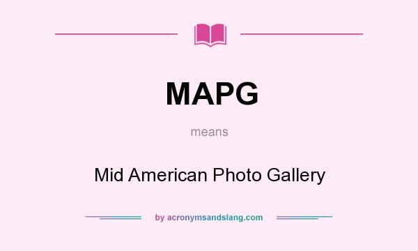 What does MAPG mean? It stands for Mid American Photo Gallery