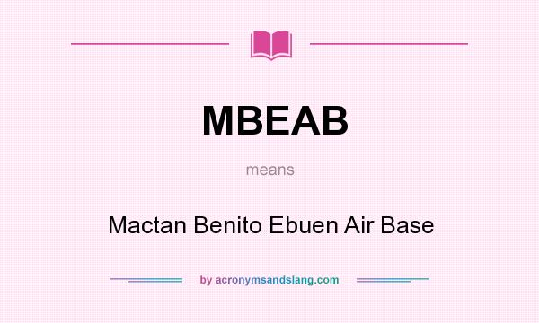 What does MBEAB mean? It stands for Mactan Benito Ebuen Air Base