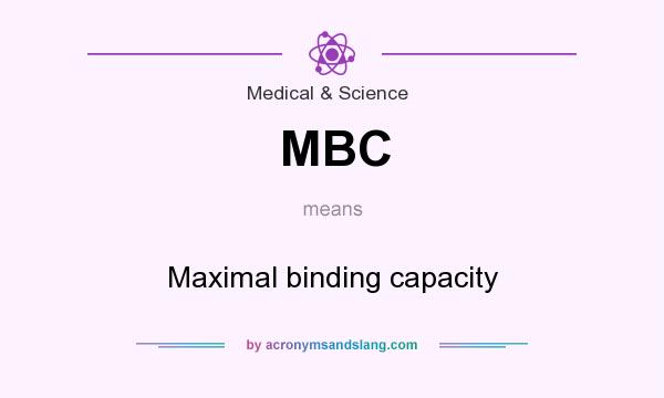 What does MBC mean? It stands for Maximal binding capacity