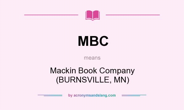 What does MBC mean? It stands for Mackin Book Company (BURNSVILLE, MN)