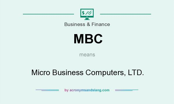 What does MBC mean? It stands for Micro Business Computers, LTD.