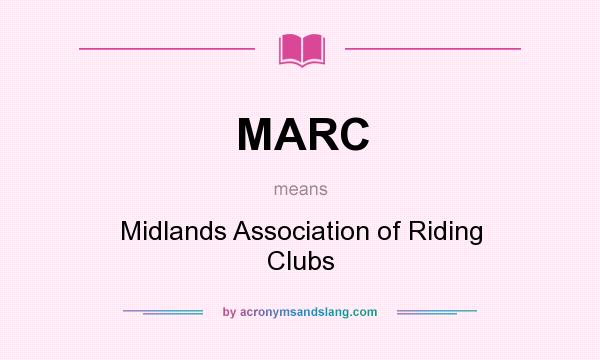 What does MARC mean? It stands for Midlands Association of Riding Clubs