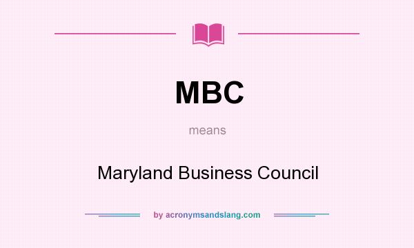 What does MBC mean? It stands for Maryland Business Council