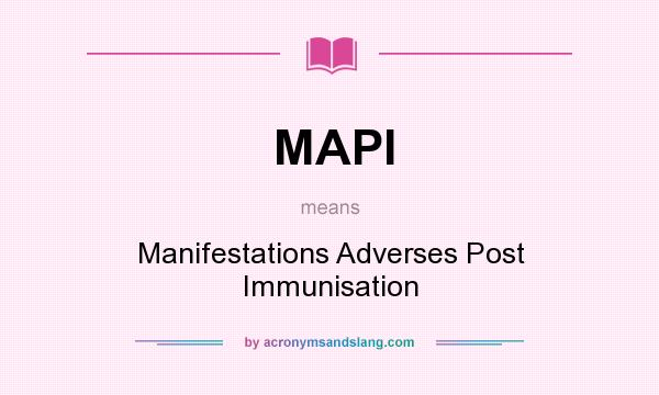 What does MAPI mean? It stands for Manifestations Adverses Post Immunisation