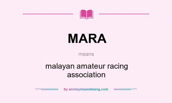 What does MARA mean? It stands for malayan amateur racing association