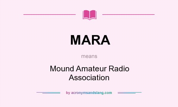 What does MARA mean? It stands for Mound Amateur Radio Association