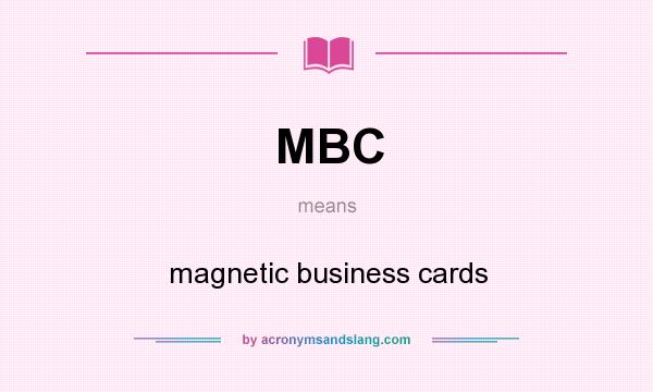What does MBC mean? It stands for magnetic business cards