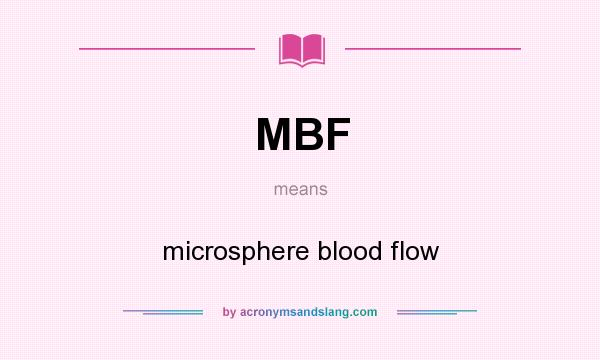 What does MBF mean? It stands for microsphere blood flow