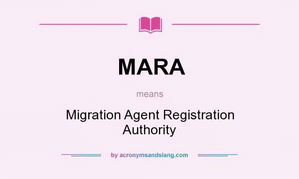What does MARA mean? It stands for Migration Agent Registration Authority