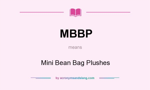 What does MBBP mean? It stands for Mini Bean Bag Plushes