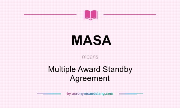 What does MASA mean? It stands for Multiple Award Standby Agreement