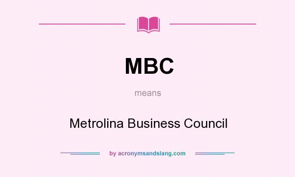 What does MBC mean? It stands for Metrolina Business Council