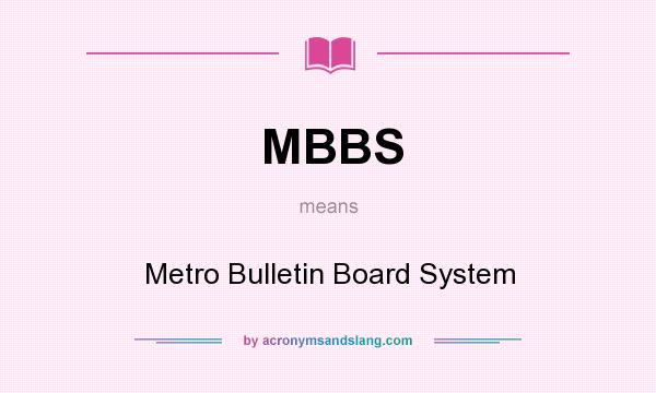 What does MBBS mean? It stands for Metro Bulletin Board System