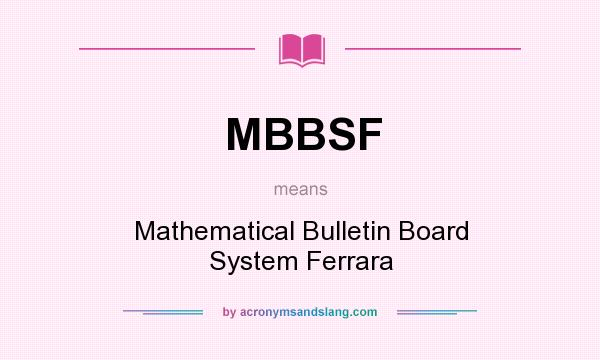 What does MBBSF mean? It stands for Mathematical Bulletin Board System Ferrara