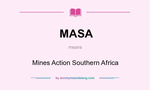 What does MASA mean? It stands for Mines Action Southern Africa