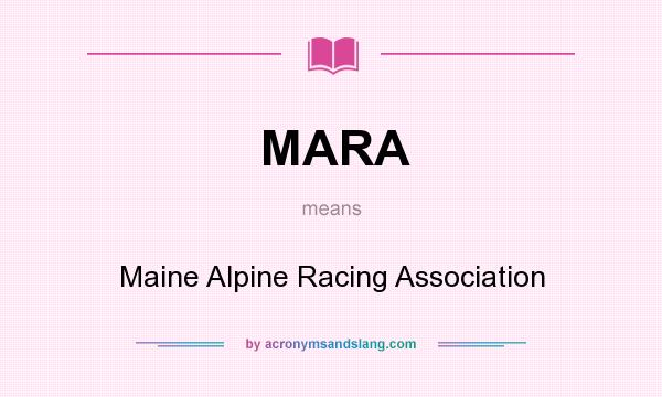 What does MARA mean? It stands for Maine Alpine Racing Association