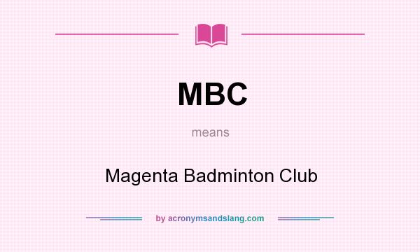 What does MBC mean? It stands for Magenta Badminton Club