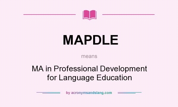 What does MAPDLE mean? It stands for MA in Professional Development for Language Education