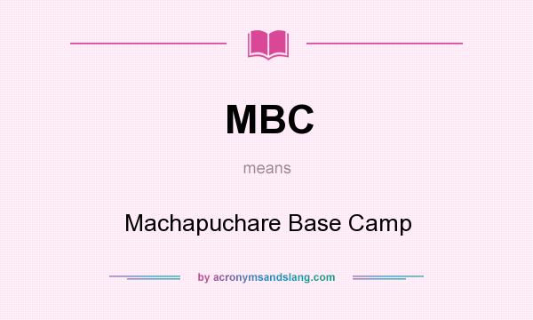 What does MBC mean? It stands for Machapuchare Base Camp