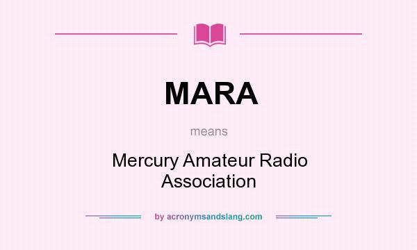 What does MARA mean? It stands for Mercury Amateur Radio Association