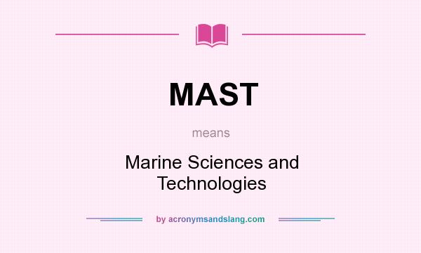 What does MAST mean? It stands for Marine Sciences and Technologies