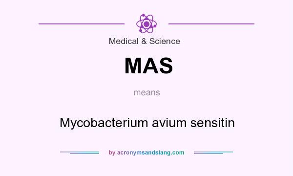 What does MAS mean? It stands for Mycobacterium avium sensitin