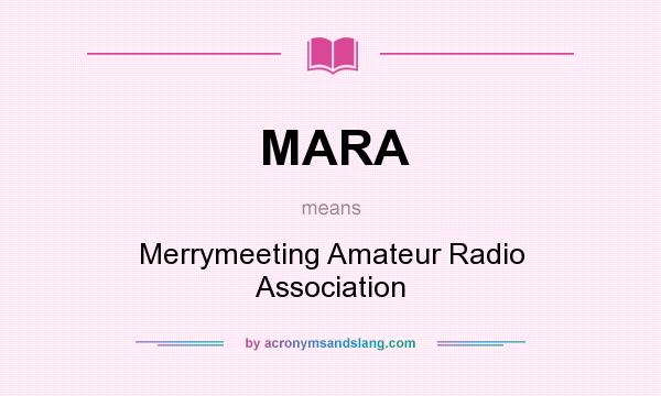 What does MARA mean? It stands for Merrymeeting Amateur Radio Association