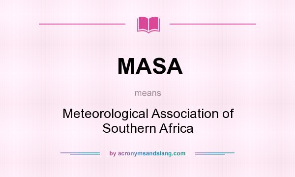 What does MASA mean? It stands for Meteorological Association of Southern Africa