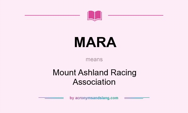 What does MARA mean? It stands for Mount Ashland Racing Association