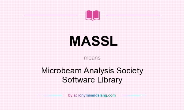 What does MASSL mean? It stands for Microbeam Analysis Society Software Library