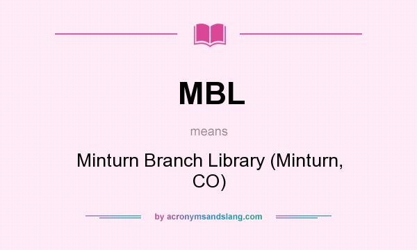 What does MBL mean? It stands for Minturn Branch Library (Minturn, CO)