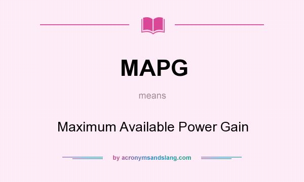 What does MAPG mean? It stands for Maximum Available Power Gain