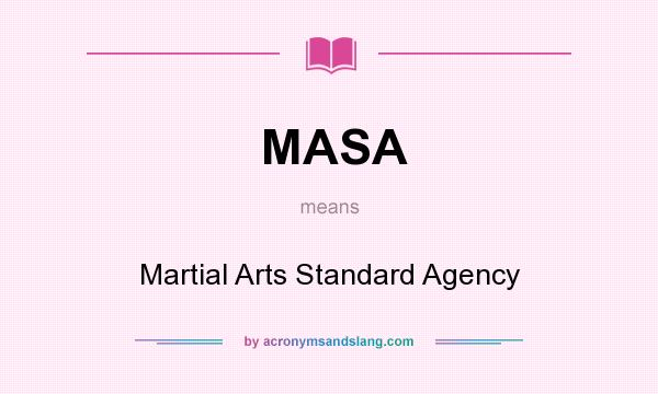 What does MASA mean? It stands for Martial Arts Standard Agency