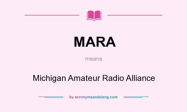 What does MARA mean? It stands for Michigan Amateur Radio Alliance