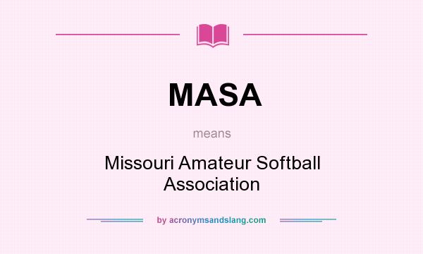 What does MASA mean? It stands for Missouri Amateur Softball Association