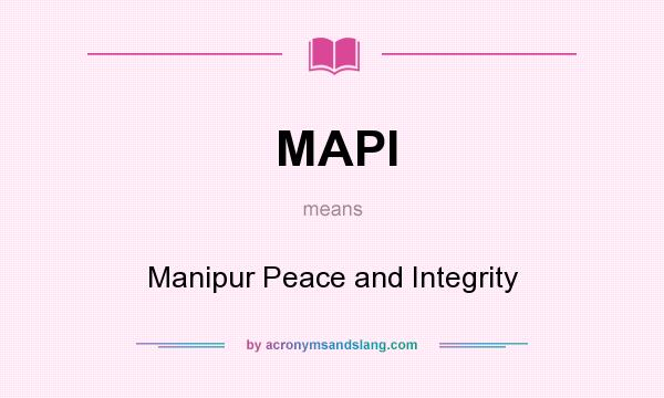 What does MAPI mean? It stands for Manipur Peace and Integrity