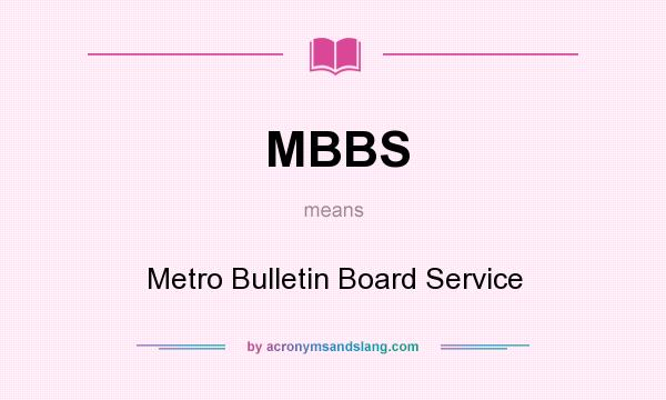 What does MBBS mean? It stands for Metro Bulletin Board Service