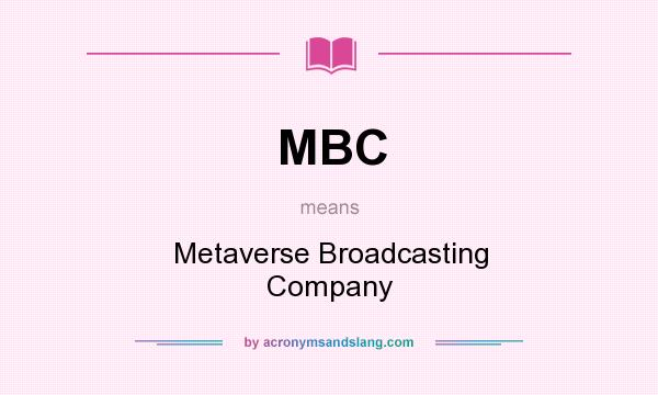 What does MBC mean? It stands for Metaverse Broadcasting Company