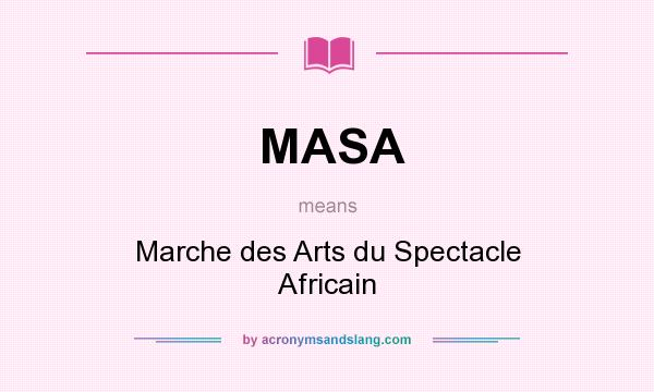 What does MASA mean? It stands for Marche des Arts du Spectacle Africain