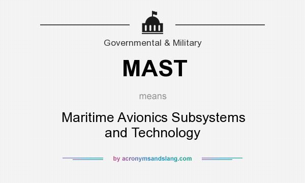 What does MAST mean? It stands for Maritime Avionics Subsystems and Technology