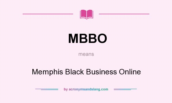What does MBBO mean? It stands for Memphis Black Business Online