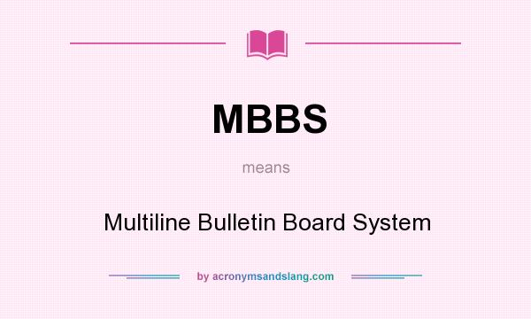 What does MBBS mean? It stands for Multiline Bulletin Board System