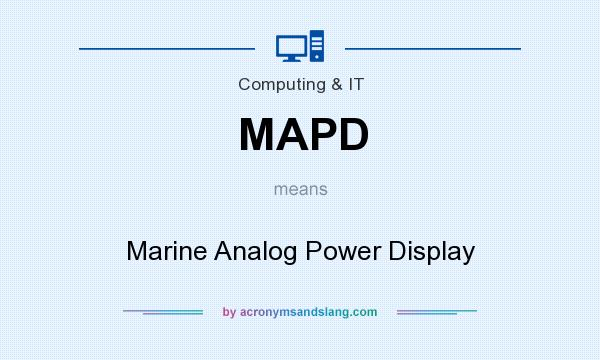 What does MAPD mean? It stands for Marine Analog Power Display