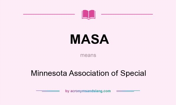 What does MASA mean? It stands for Minnesota Association of Special