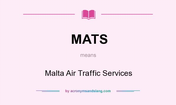 What does MATS mean? It stands for Malta Air Traffic Services