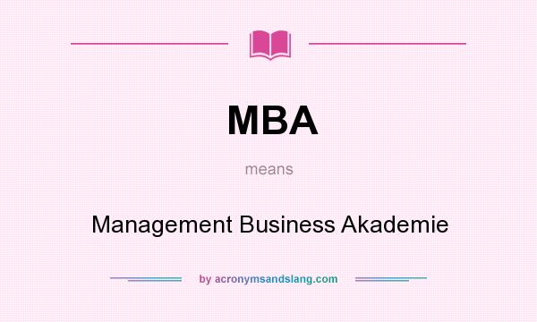 What does MBA mean? It stands for Management Business Akademie